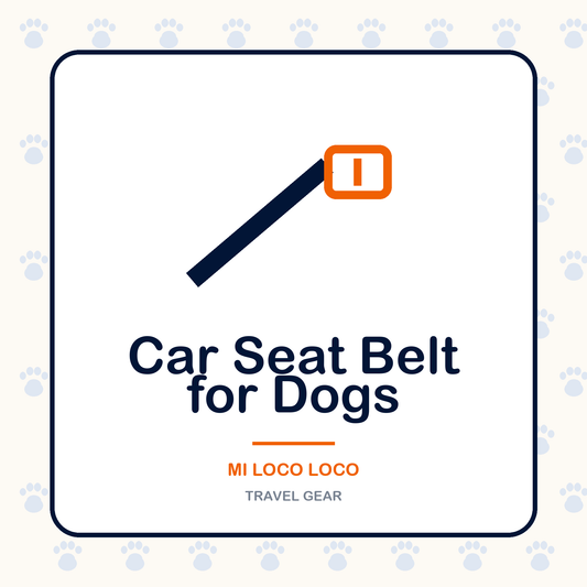 Car seat belt for dogs - Mi Loco Loco travel gear